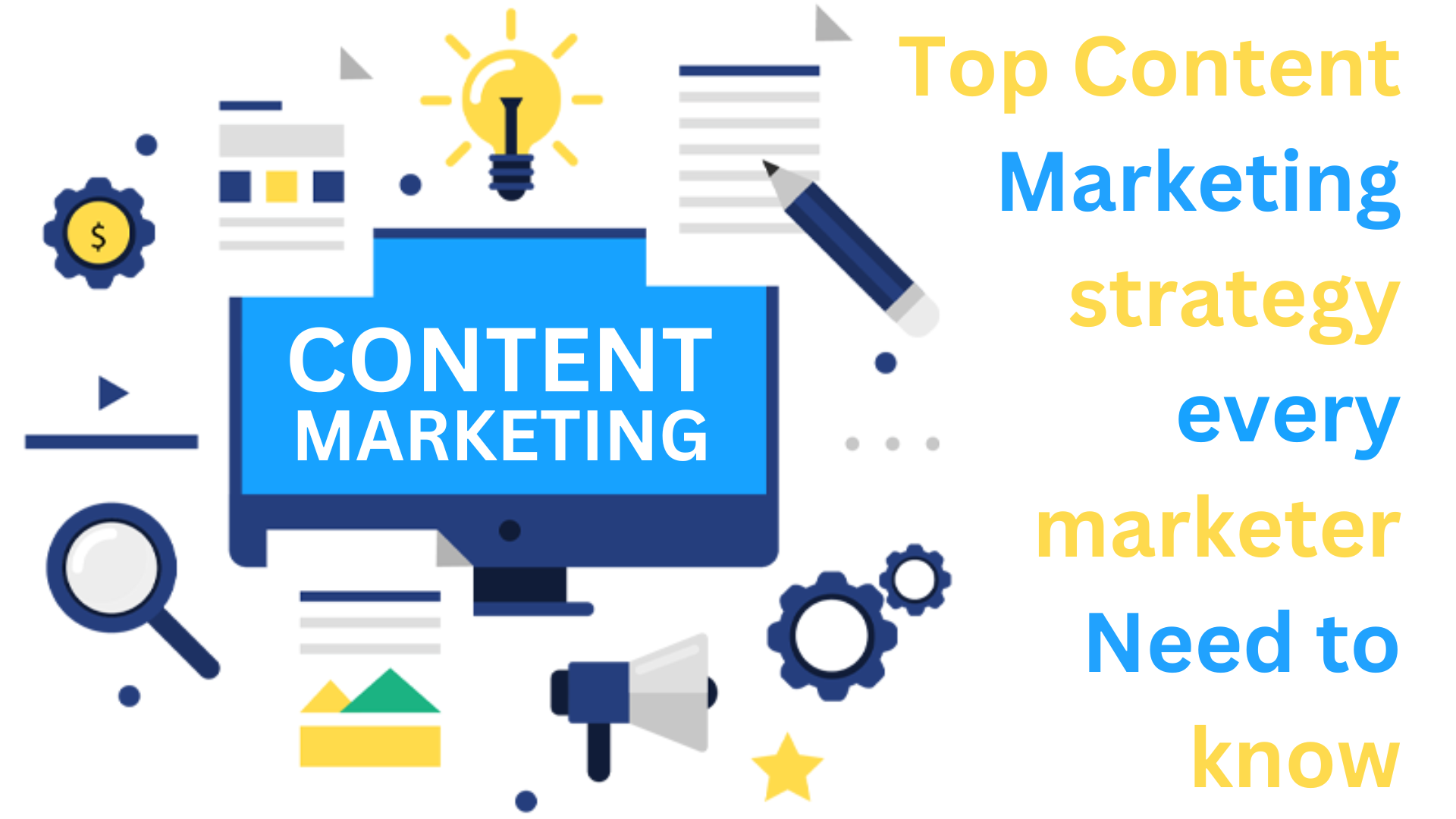 <b>Top Content Marketing strategy every marketer Need to know</b>